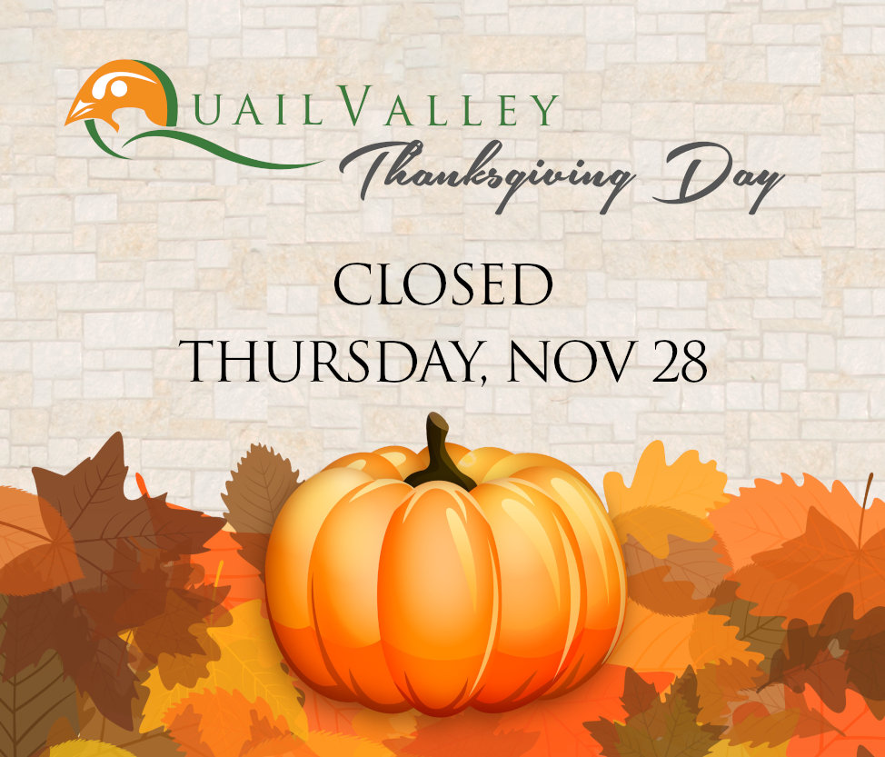 Closed Thanksgiving Day Quail Valley Closed Thanksgiving Day Quail Valley